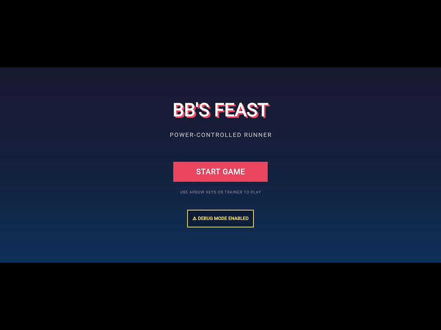 Early BB's Feast title screen showing 'Power-Controlled Runner' subtitle with debug mode enabled